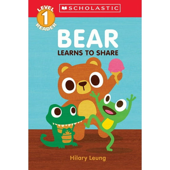 Scholastic Reader: Level 1 Bear Learns to Share (Scholastic Reader, Level 1), (Paperback)