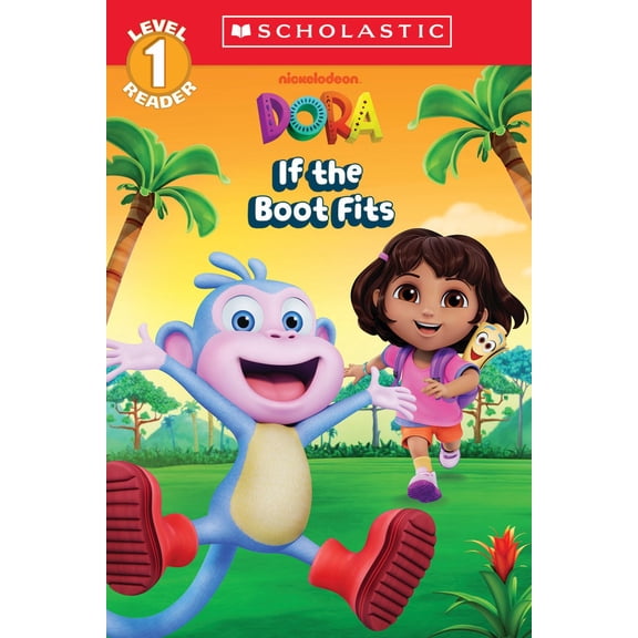 Dora: If the Boot Fits (Scholastic Reader, Level 1) (Paperback)