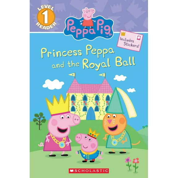 Scholastic Reader: Level 1 Princess Peppa and the Royal Ball (Peppa Pig: Scholastic Reader, Level 1), (Paperback)