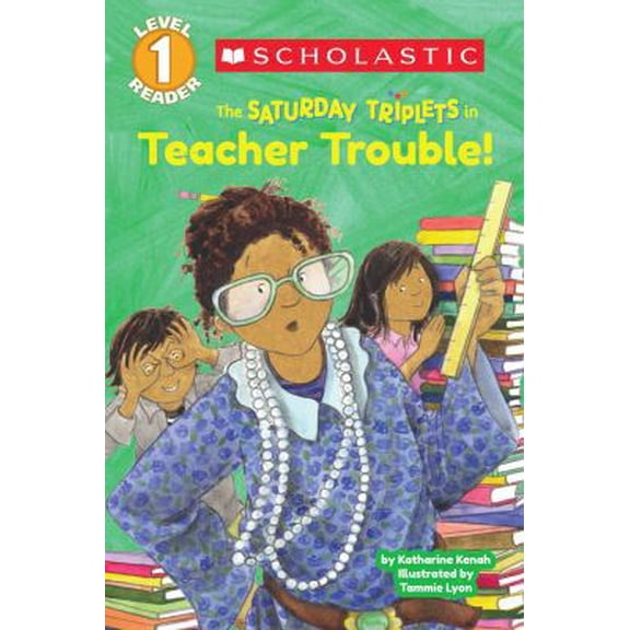 Pre-Owned Scholastic Reader Level 1: The Saturday Triplets #3: Teacher Trouble! (Paperback) 0545481457 9780545481458