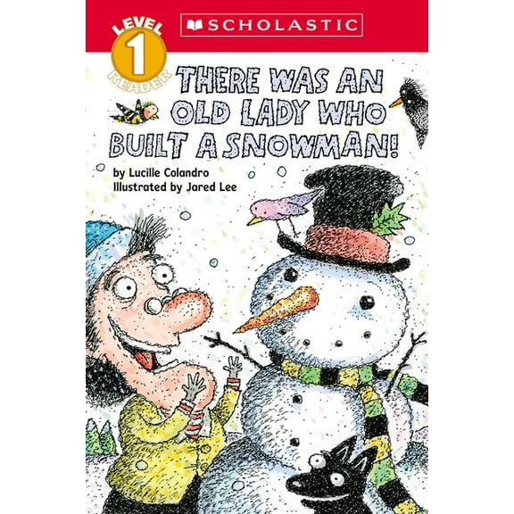 Scholastic Reader: Level 1 There Was an Old Lady Who Built a Snowman! (Scholastic Reader, Level 1), (Paperback)