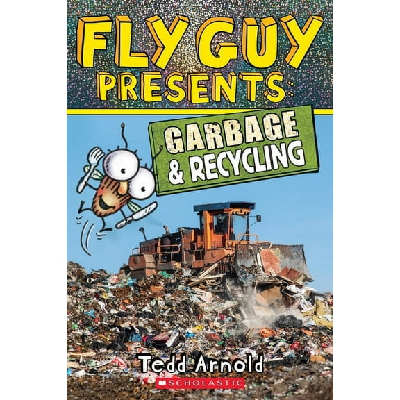Scholastic Reader, Level 2 Fly Guy Presents: Garbage and Recycling (Scholastic Reader, Level 2): Volume 12, Book 12, (Paperback)