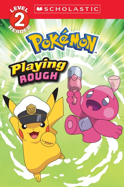 Scholastic Reader, Level 2 Playing Rough (PokÃ©mon: Scholastic Reader, Level 2), (Paperback)