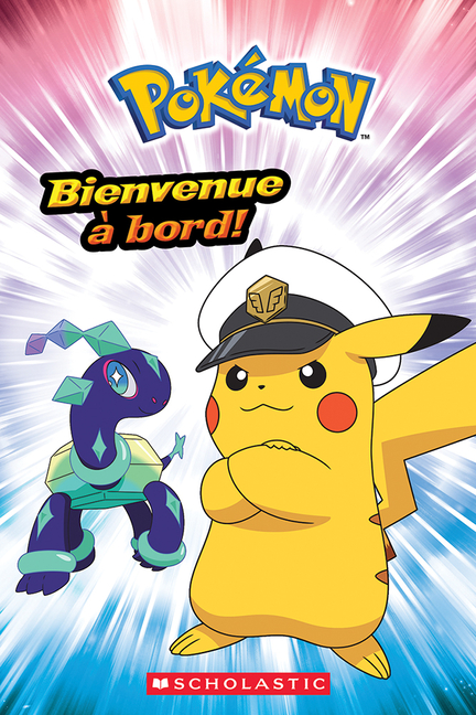 Scholastic Reader, Level 2 PokÃ©mon: Bienvenue Ã Bord!, (Paperback)