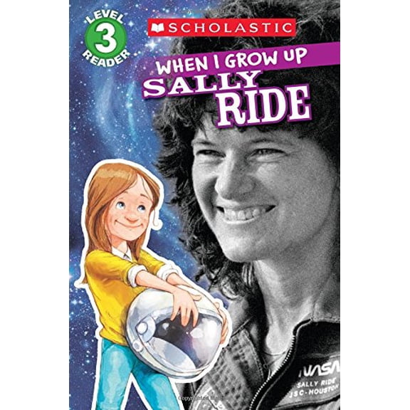 Pre-Owned Scholastic Reader Level 3: When I Grow Up: Sally Ride (Paperback) 0545609836 9780545609838