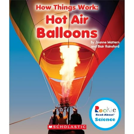 Pre-Owned Hot Air Balloons (Rookie Read-About Science: How Things Work) (Paperback) 0531214583 9780531214589