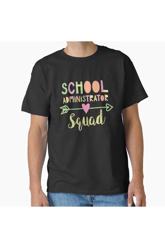 School Administrator Squad Collective Leadership Team Education T-Shirt