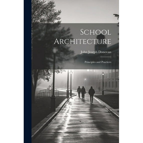 School Architecture; Principles and Practices (Paperback)
