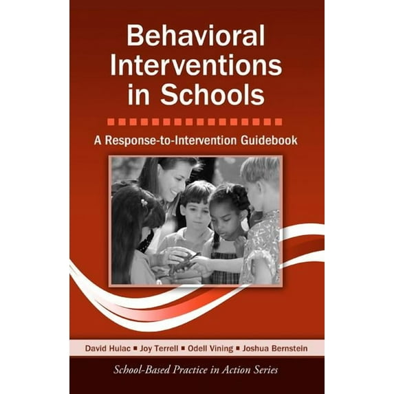 School-Based Practice in Action Behavioral Interventions in Schools: A Response-to-Intervention Guidebook, (Paperback)