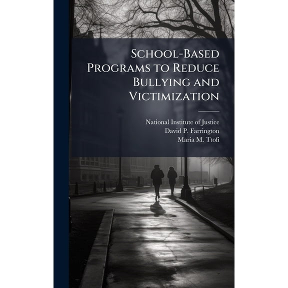 School-Based Programs to Reduce Bullying and Victimization, (Hardcover)