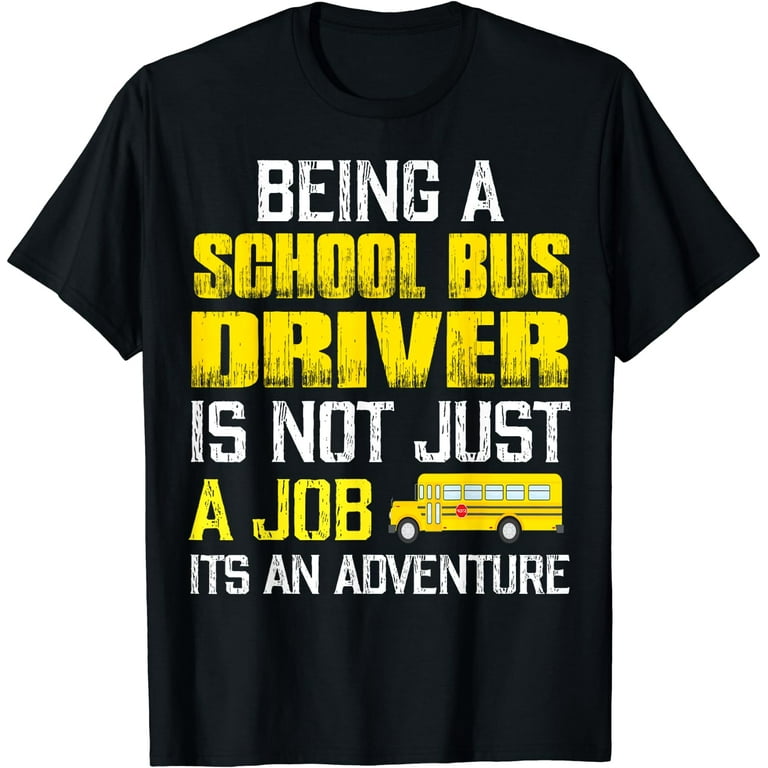 Be Nice To Bus Driver Funny School Bus Driver T-Shirt Gift Be Nice To Bus Driver Funny School Bus Driver T-Shirt Gift