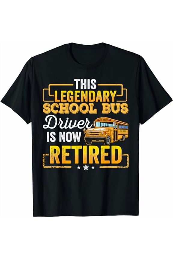 School Bus Driver Retired Shirt Gift Men Women Funny T-Shirt