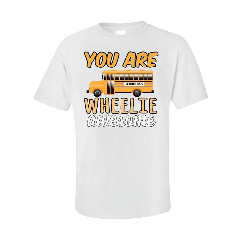 Funny School Bus Driver Appreciation Gift Bus Driver T-Shirt Funny School Bus Driver Appreciation Gift Bus Driver T-Shirt