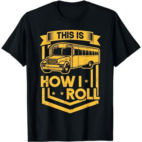 School Bus Driver This Is How I Roll T-Shirt
