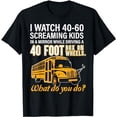 thumbnail image 1 of School Bus Driver Watch Screaming Kids Drive Box On Wheels T-Shirt, 1 of 5