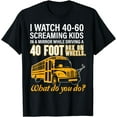 thumbnail image 1 of School Bus Driver Watch Screaming Kids Drive Box On Wheels T-Shirt, 1 of 4