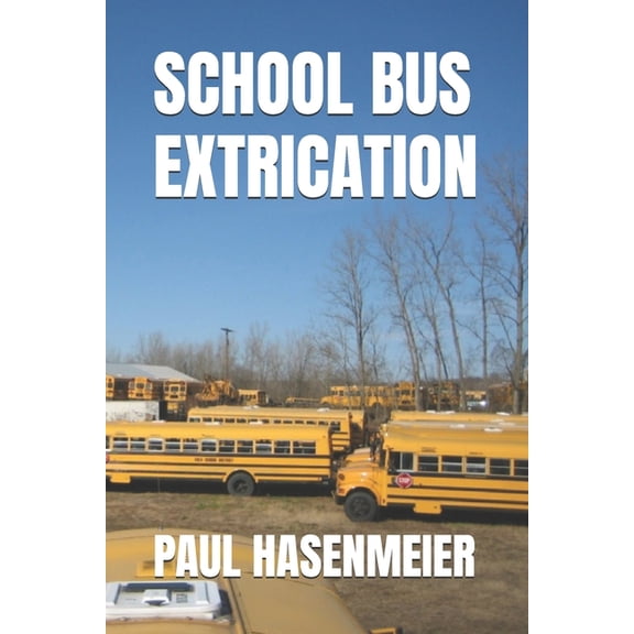 School Bus Extrication, (Paperback)