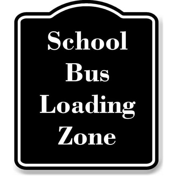 School Bus Loading Zone BLACK Aluminum Composite Sign 20''x24''