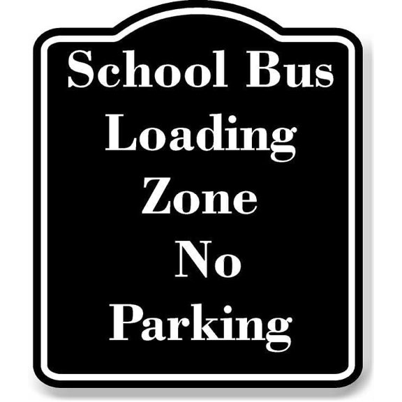 School Bus Loading Zone No Parking BLACK Aluminum Composite Sign 20''x24''