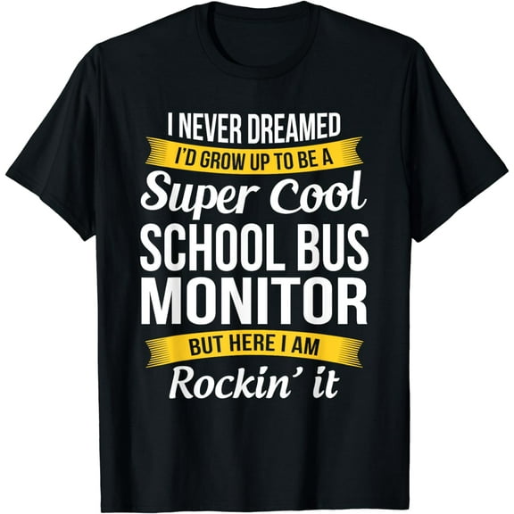 School Bus Monitor Tshirt Funny Gift T-Shirt