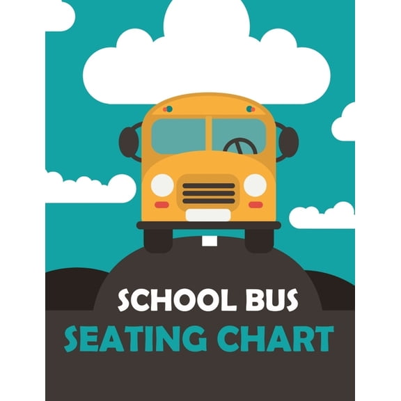 School Bus Seating Chart: Childrens School Bus Seating Chart Templates (Paperback) by Smw Publishing