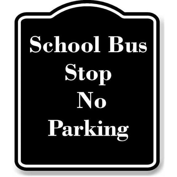 School Bus Stop No Parking BLACK Aluminum Composite Sign 8.5''x10''