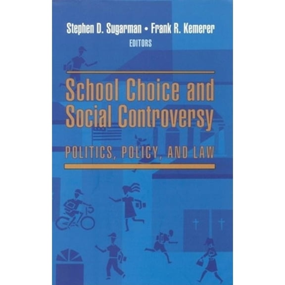 Pre-Owned School Choice and Social Controversy : Politics, Policy, and Law (Hardcover)