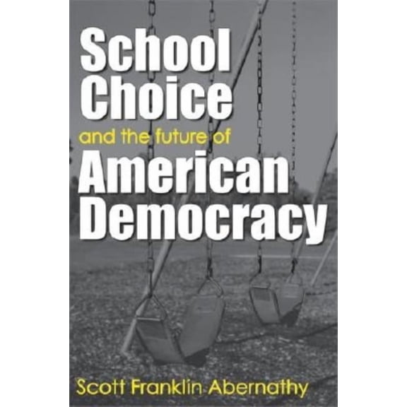 School Choice and the Future of American Democracy, (Hardcover)