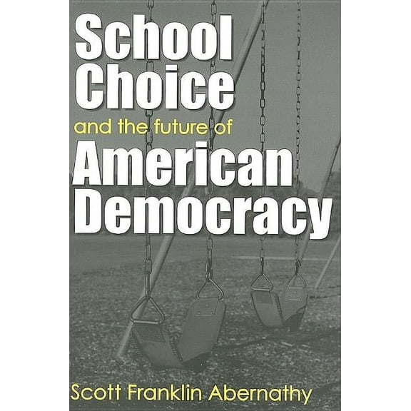 School Choice and the Future of American Democracy, (Paperback)