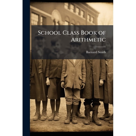 School Class Book of Arithmetic (Paperback)