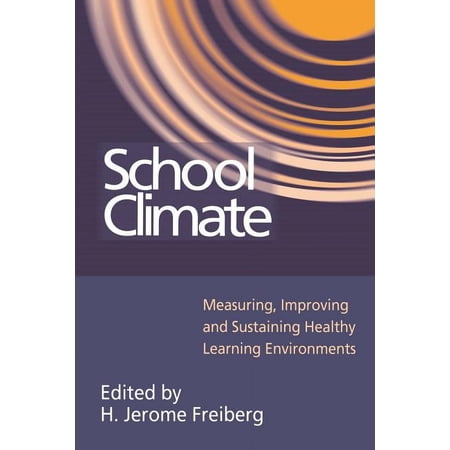 School Climate: Measuring, Improving and Sustaining Healthy Learning Environments, (Paperback)