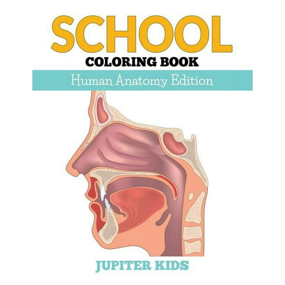 School Coloring Book: Human Anatomy Edition, (Paperback)