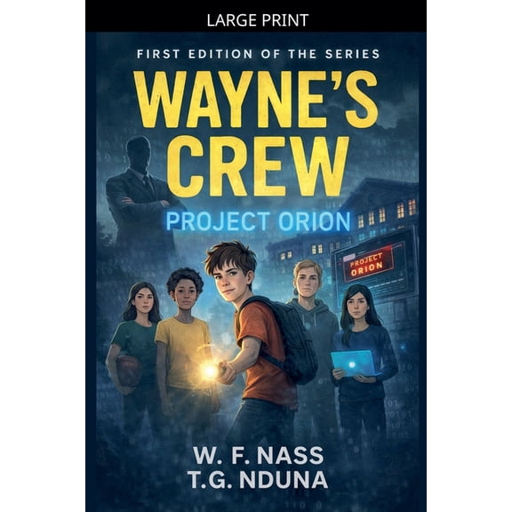 School Conspiracy Thriller Wayne's Crew: Project Orion, Book 1, (Paperback)