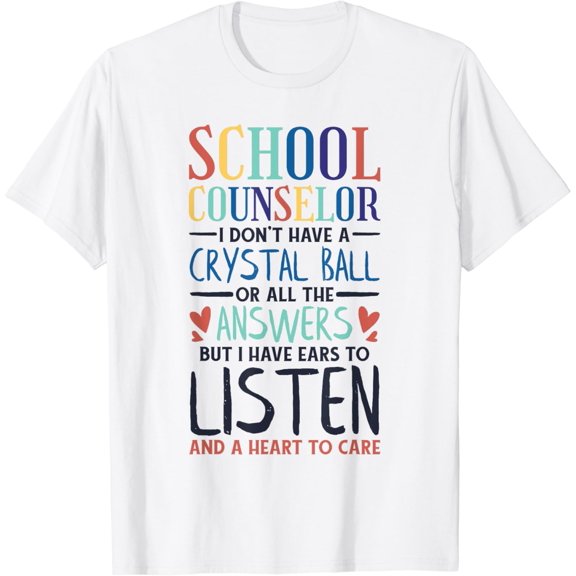 School Counselor I Don'T Have A Crystal Ball But I Have Ears T-Shirt