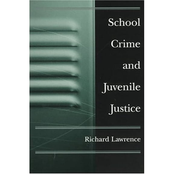 Pre-Owned School Crime and Juvenile Justice (Paperback) 0195101650 9780195101652