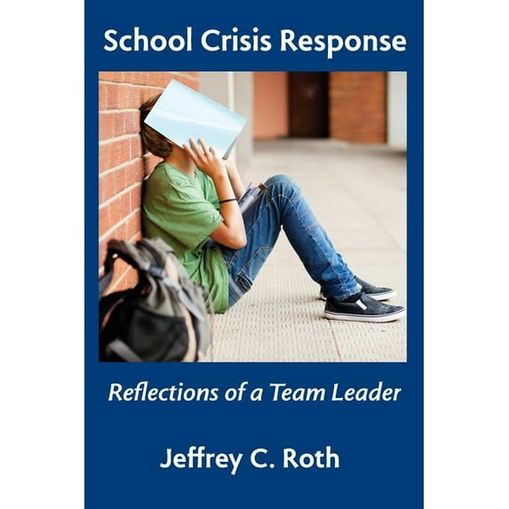 School Crisis Response: Reflections of a Team Leader, (Paperback)
