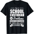 thumbnail image 1 of School Custodian Appreciation Funny Problems Janitor T-Shirt, 1 of 4