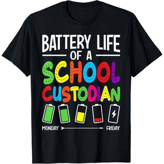 School Custodian Battery Life School Janitor House Staff T-Shirt