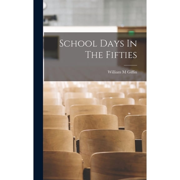 School Days In The Fifties, (Hardcover)