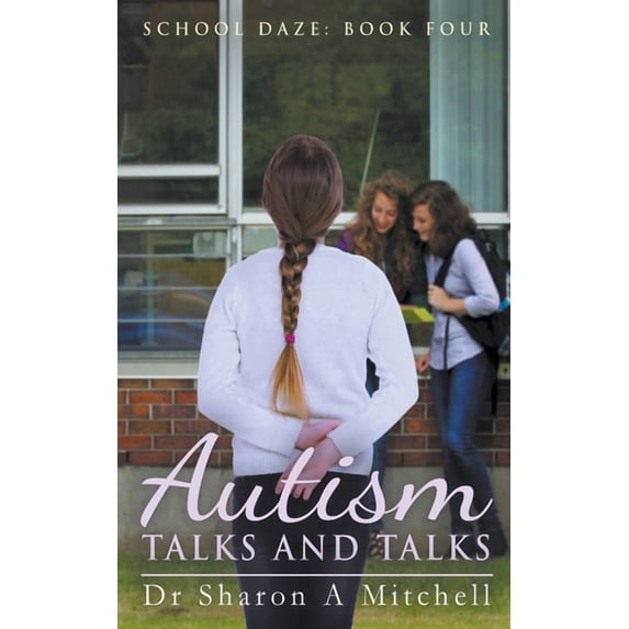 School Daze Autism Talks and Talks, Book 4, (Paperback)