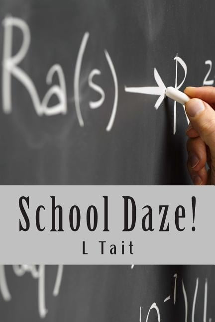 School Daze : The Happiest Days Of Your Life? (Paperback)