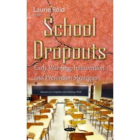 School Dropouts : Early Warning, Intervention, and Prevention Strategies
