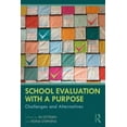 thumbnail image 1 of School Evaluation with a Purpose: Challenges and Alternatives, (Paperback), 1 of 1