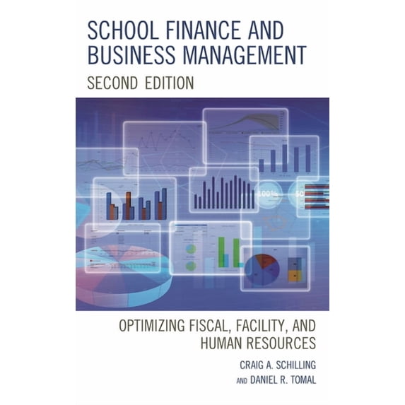 School Finance and Business Management: Optimizing Fiscal, Facility and Human Resources, (Hardcover)