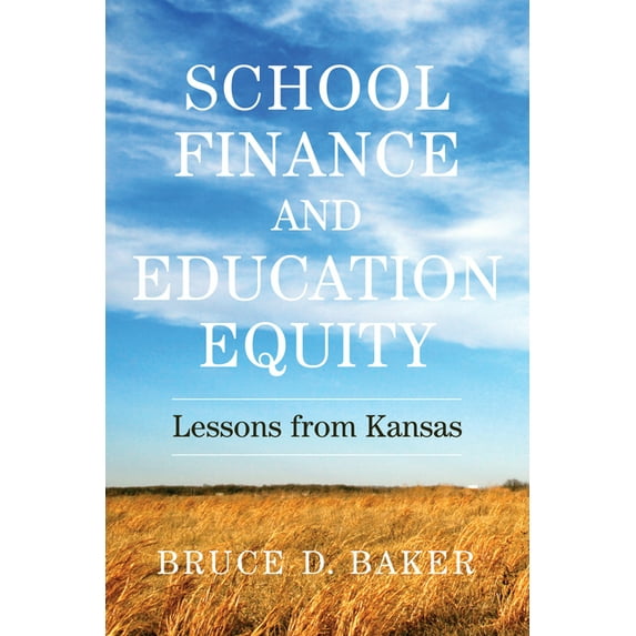 School Finance and Education Equity: Lessons from Kansas (Paperback)