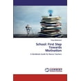 thumbnail image 1 of School: First Step Towards Motivation (Paperback), 1 of 1