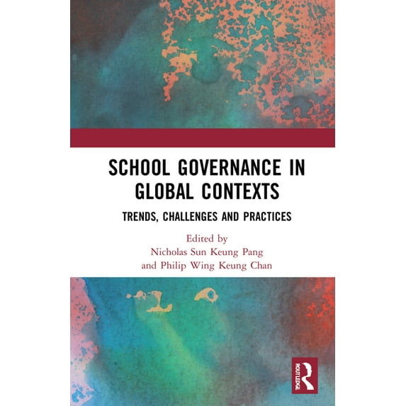 School Governance in Global Contexts: Trends, Challenges and Practices, (Hardcover)