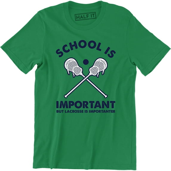 School IS Important But Lacrosse Is Importer Lax Player Coach Fan Mens T-Shirt