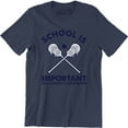 thumbnail image 1 of School IS Important But Lacrosse Is Importer Lax Player Coach Fan Mens T-Shirt, 1 of 4