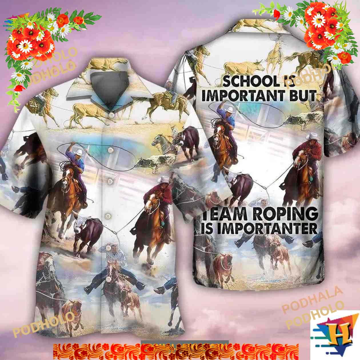 School Is Important But Team Roping Is Important Hawaiian Shirt, Horse ...